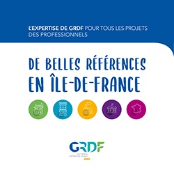 L’EXPERTISE DE GRDF POUR TOUS LES PROJETS DES PROFESSIONNELS de belles références en île-de-france